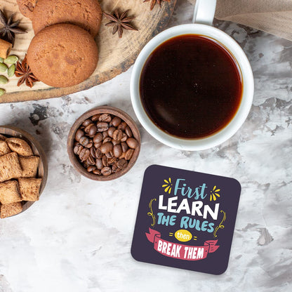 CS682 First Learn The Rules Then Break Them Novelty Funny Coffee Tea Drink Gift Glossy MDF Wooden Coaster