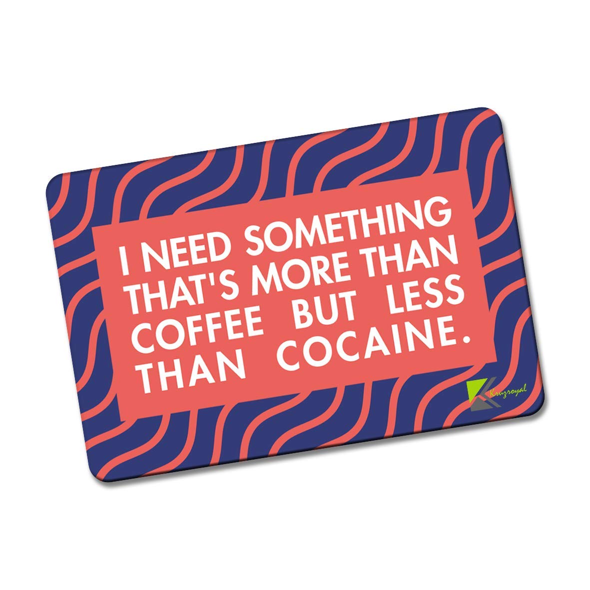 Kruzroyal FM188 I need something that's more than coffee but less than cocaine. Novelty Funny Gift Idea Glossy Rectangle Metal Fridge Magnet