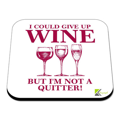 CS407 I Could give up Wine, but I'm not a Quitter! Novelty Funny Coffee Tea Drink Gift Glossy MDF Wooden Coaster