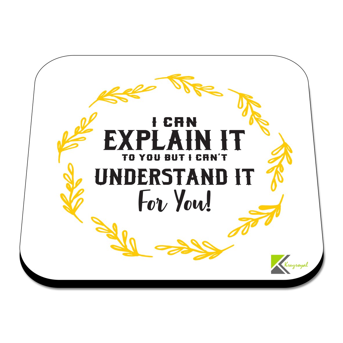 CS389 I can Explain it to You but i Can't Understand it for You! Novelty Funny Coffee Tea Drink Gift Glossy MDF Wooden Coaster