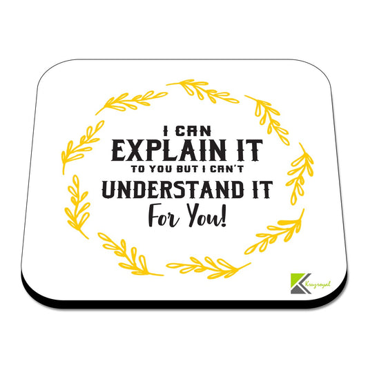 CS389 I can Explain it to You but i Can't Understand it for You! Novelty Funny Coffee Tea Drink Gift Glossy MDF Wooden Coaster