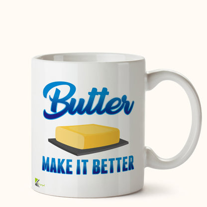 Kruzroyal DZ487 Butter Make it Better Funny Novelty Great Gift Idea Coffee Tea Mug