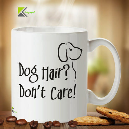 Kruzroyal DZ223 Dog Hair? Don't Care! Funny Novelty Great Gift Idea Coffee Tea Mug