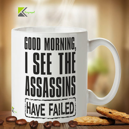 Kruzroyal Funny Office Mug, Good Morning Assassins Have Failed Design, Sarcastic Dark Humour Gift for Coworker, Boss or Friend, Novelty Great Gift Idea Coffee Tea Mug 11 oz DZ183