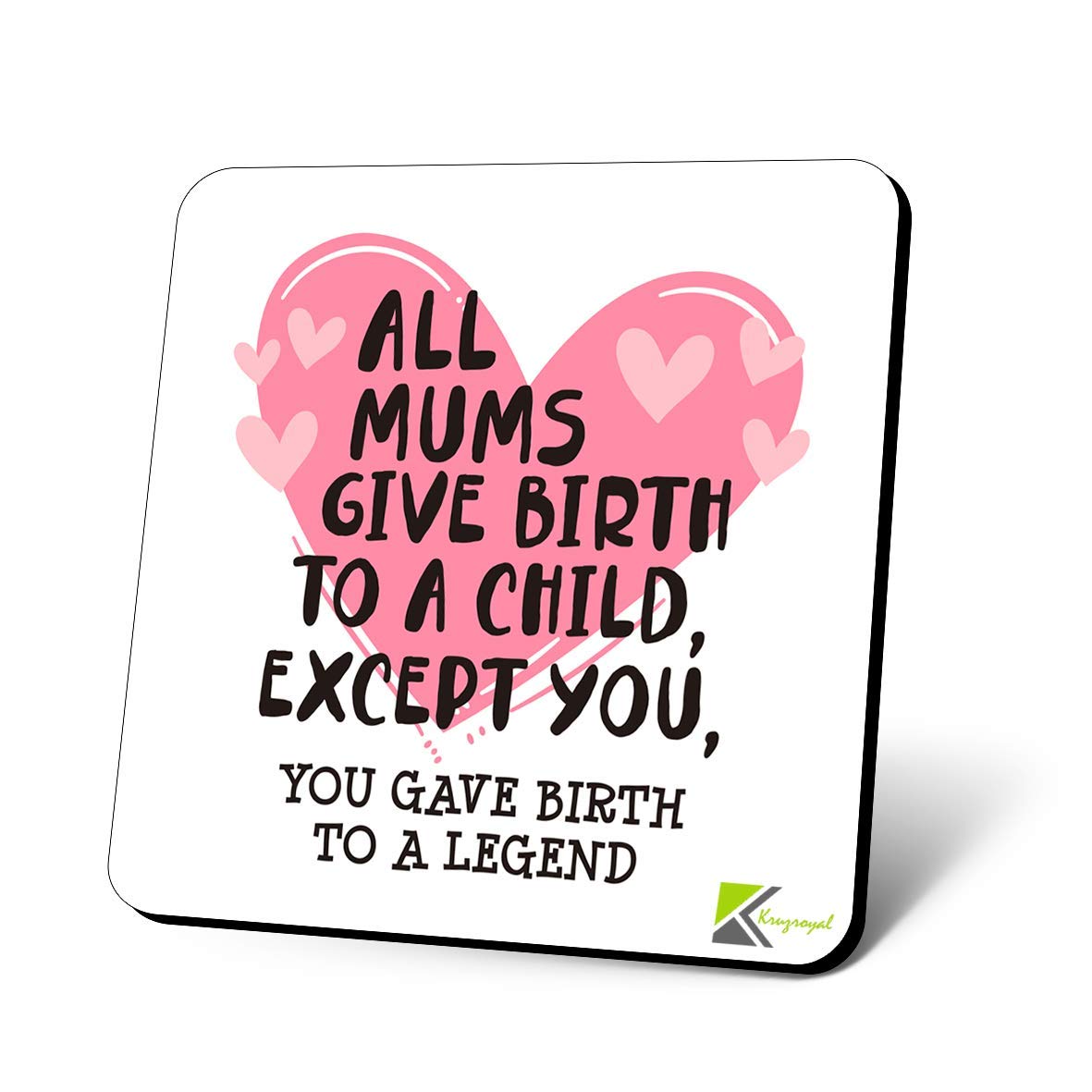 CS1188 All mums give birth to a child, except you, you gave birth to a legend Novelty Funny Coffee Tea Drink Gift Glossy MDF Wooden Coaster