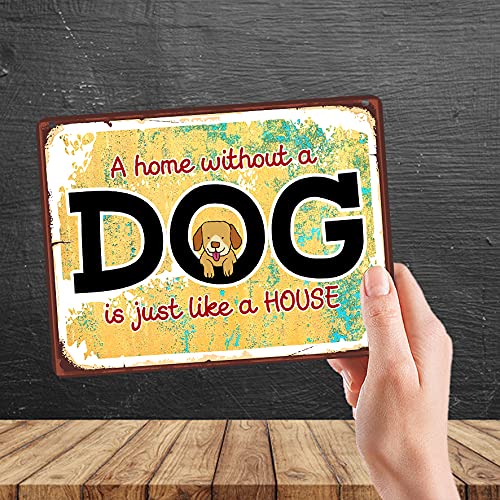 Kruzroyal MP428 A home without a dog is just like a house Funny Novelty Retro Vintage Metal Wall Sign Plaque 20cm x 15cm