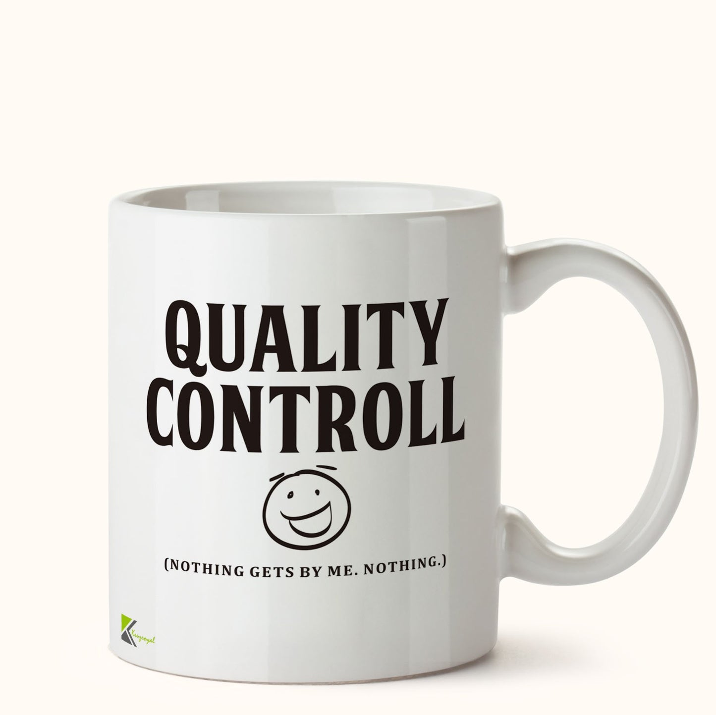 Kruzroyal DZ413 Quality controll (Nothing gets by me. Nothing.) Funny Novelty Great Gift Idea Coffee Tea Mug