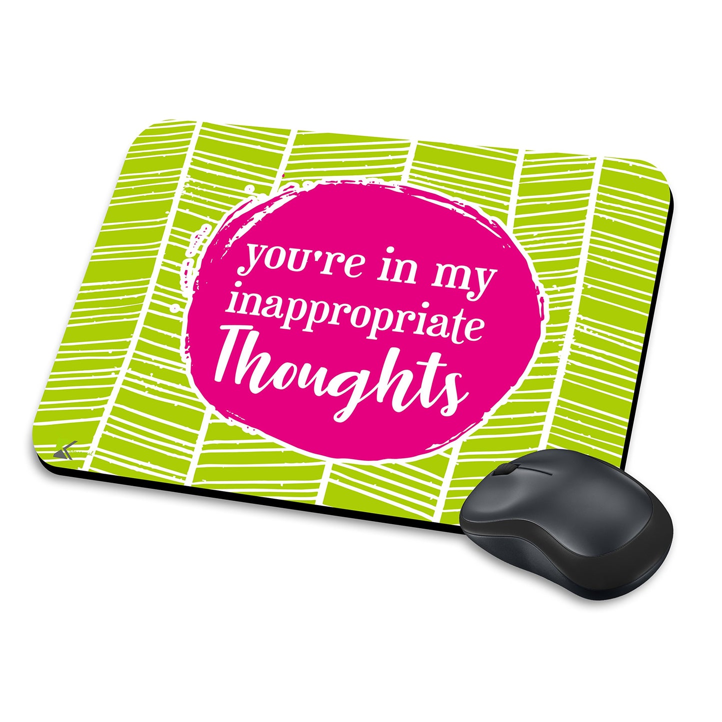 MM293 - You're in my inappropriate thoughts Funny Novelty Gift Mousemat/MousePad Anti Slip Laptop Computer PC Mouse Mat