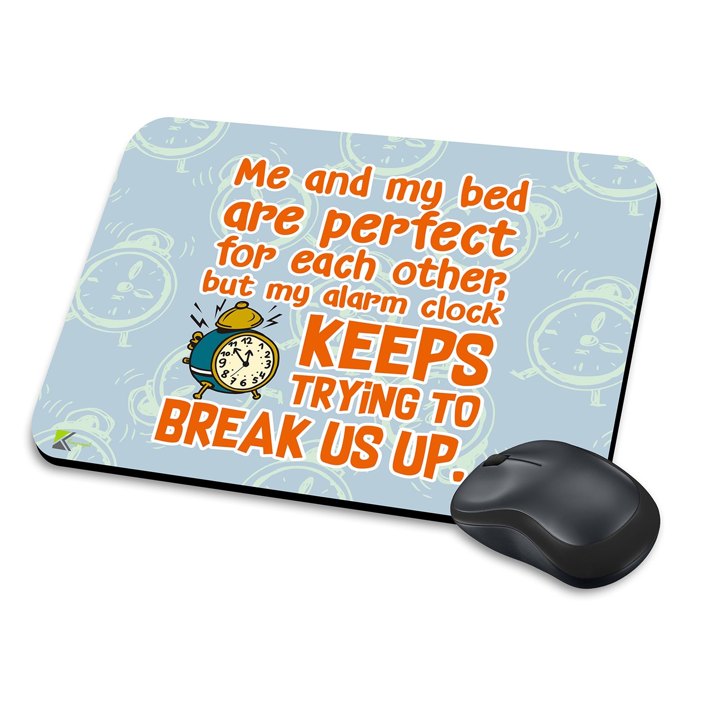 MM261 - Me and my bed are perfect for each other, but my alarm clock keeps trying to break us up. Funny Novelty Gift Mousemat/MousePad Anti Slip Laptop Computer PC Mouse Mat