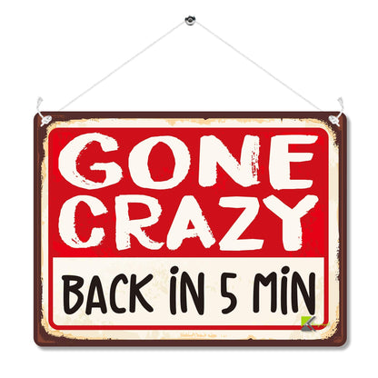 Kruzroyal MP110 GONE CRAZY : BACK IN 5 MIN Funny Novelty Retro Vintage Metal Wall Sign Plaque 20cm x 15cm