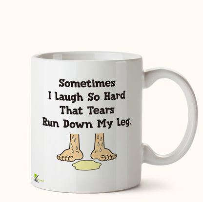 Kruzroyal DZ450 Sometimes i Laugh so Hard That tears Run Down My Leg Funny Novelty Great Gift Idea Coffee Tea Mug