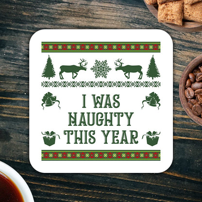 CS492 I was Naughty This Year/Santa Novelty Funny Coffee Tea Drink Gift Glossy MDF Wooden Coaster