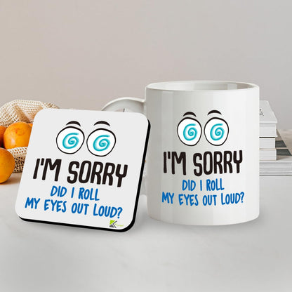 Kruzroyal SM071 I'm Sorry did i roll My Eyes Out Loud? - 11OZ Mug & Matching Coaster Set
