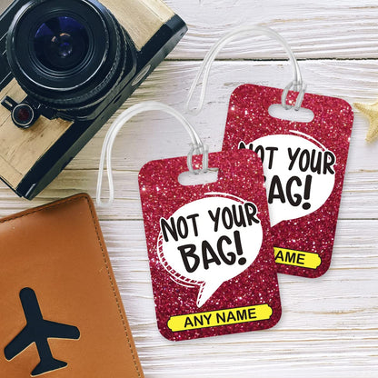 PLT243 Personalised Name : Not Your Bag! Novelty Funny Unique Designer Gift Glossy Plastic Suitcase Luggage Tag