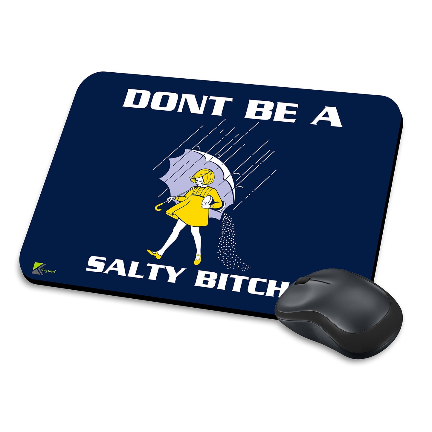 MM036 - Don't be a salty bitch Funny Novelty Gift Mousemat/MousePad Anti Slip Laptop Computer PC Mouse Mat