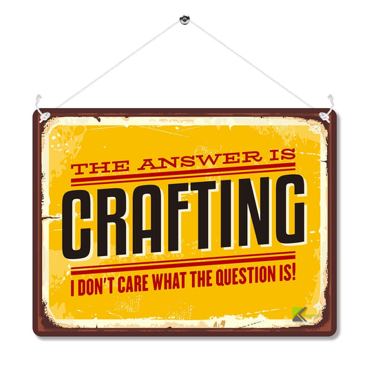 Kruzroyal Funny Crafting Metal Wall Sign, The Answer Is Crafting Novelty Plaque Gift, Humorous Retro Vintage Tin Decor for Craft Room or Studio, 20x15cm with Hanging String