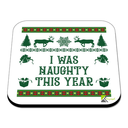 CS492 I was Naughty This Year/Santa Novelty Funny Coffee Tea Drink Gift Glossy MDF Wooden Coaster