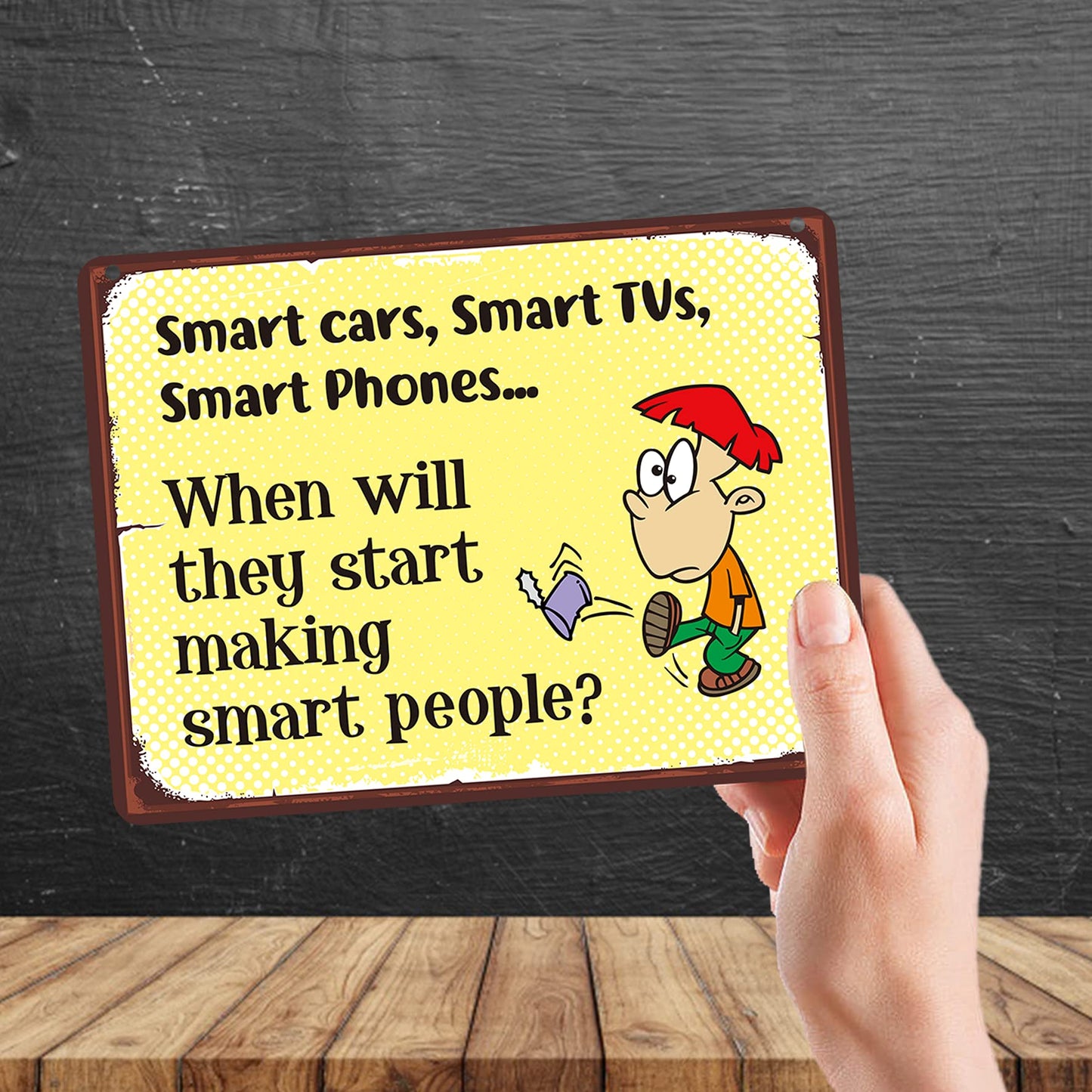 Kruzroyal MP166 Smart cars, Smart TVs, Smart Phones.. When will they start making smart people? Funny Novelty Retro Vintage Metal Wall Sign Plaque 20cm x 15cm