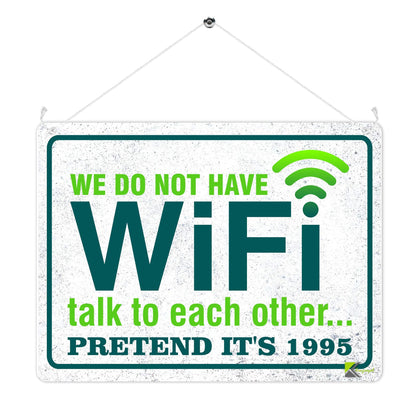 Kruzroyal MP378 We do not have WIFI talk to each other... Pretend it's 1995. Funny Novelty Retro Vintage Metal Wall Sign Plaque 20cm x 15cm