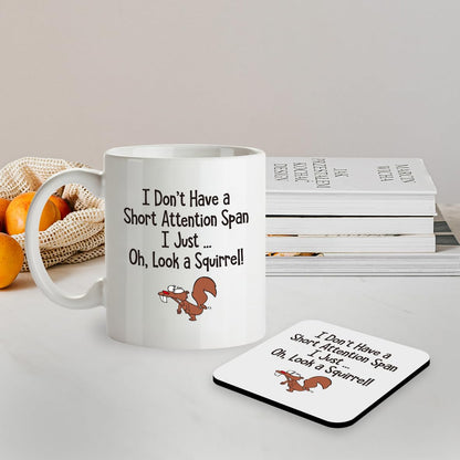 Kruzroyal SM012 I Don't Have a Short Attention Span i just. oh, Look a Squirrel! -11Oz Mug & Matching Coaster Set