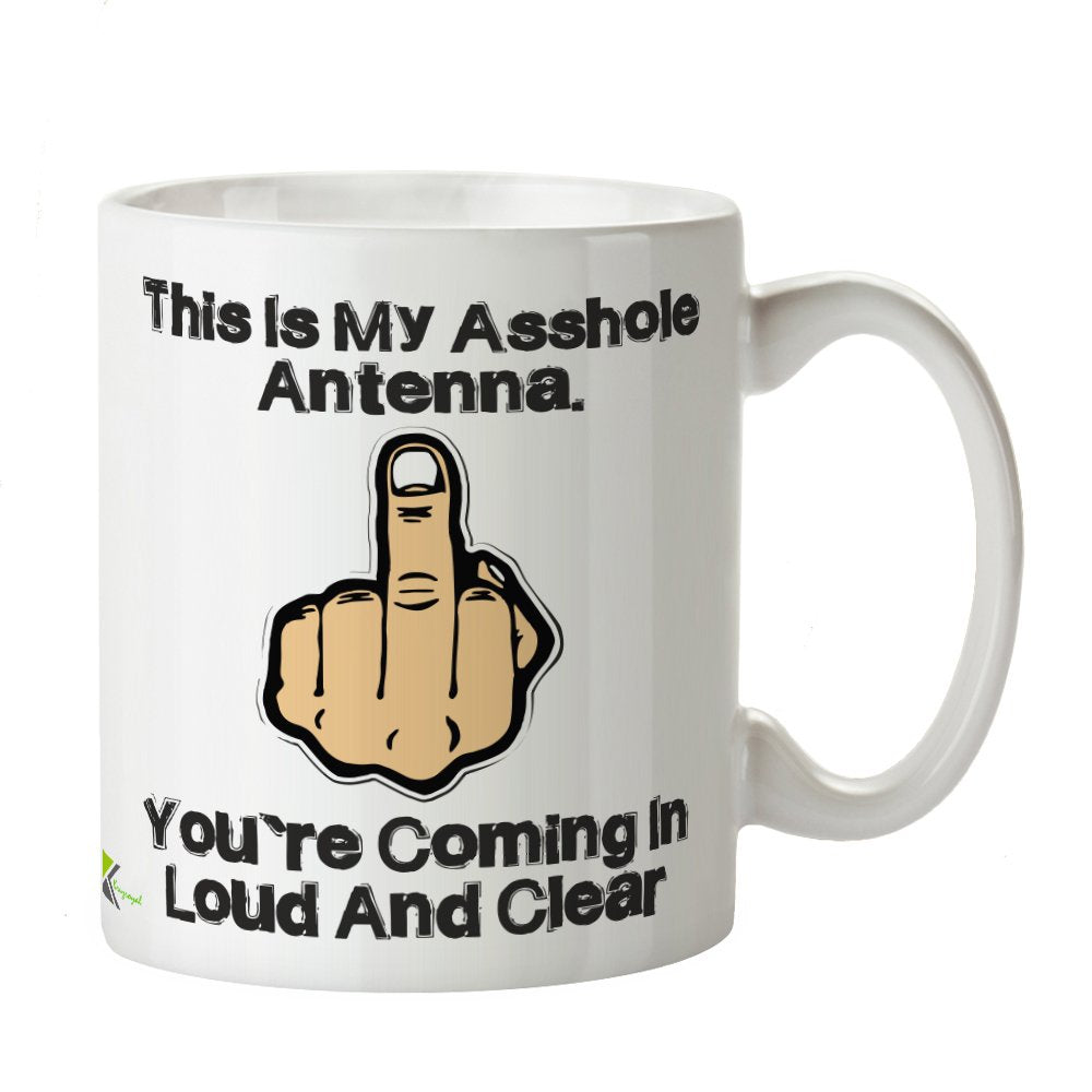 Kruzroyal DZ323 This is My As*Hole Antenna. You're Coming in Loud and Clear Funny Novelty Great Gift Idea Coffee Tea Mug