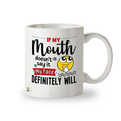 Kruzroyal Funny Sarcastic Mug | If My Mouth Doesn't Say It My Face Will | Office Gift for Women Men Colleague | Secret Santa 11oz
