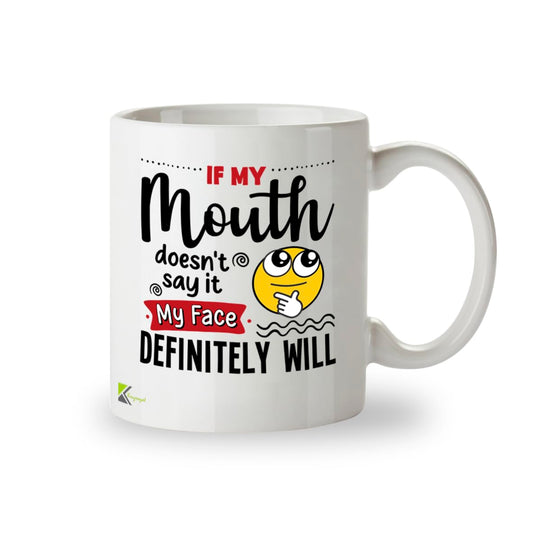 Kruzroyal Funny Sarcastic Mug | If My Mouth Doesn't Say It My Face Will | Office Gift for Women Men Colleague | Secret Santa 11oz