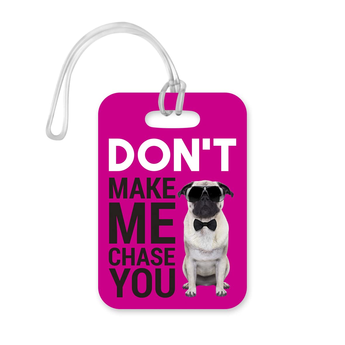 LT042 Don't Make Me Chase You Novelty Funny Unique Designer Gift Glossy Plastic Suitcase Luggage Tag