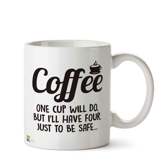 Kruzroyal Funny Coffee Addict Mug | Four Cups Just to Be Safe Humour Ceramic Tea Cup Gift for Caffeine Lover