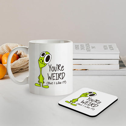 Kruzroyal SM091 You're Weird (but i Like it) - 11OZ Mug & Matching Coaster Set