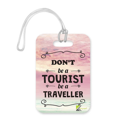 LT227 Don't be a Tourist be a Traveller Novelty Funny Unique Designer Gift Glossy Plastic Suitcase Luggage Tag