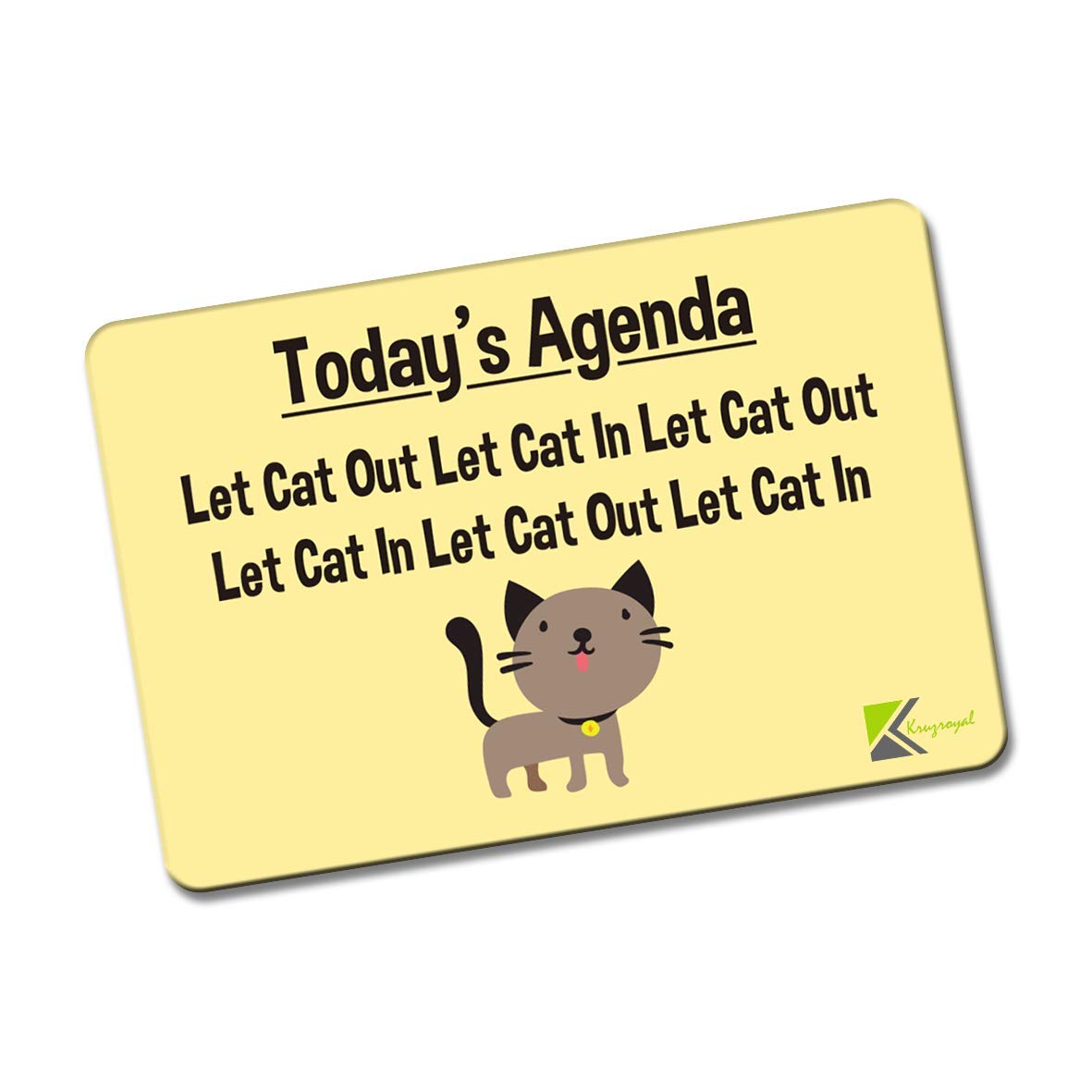 Kruzroyal FM139 TODAY'S AGENDA - Let Cat In/Out Novelty Funny Gift Idea Glossy Rectangle Metal Fridge Magnet