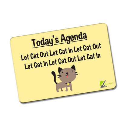 Kruzroyal FM139 TODAY'S AGENDA - Let Cat In/Out Novelty Funny Gift Idea Glossy Rectangle Metal Fridge Magnet