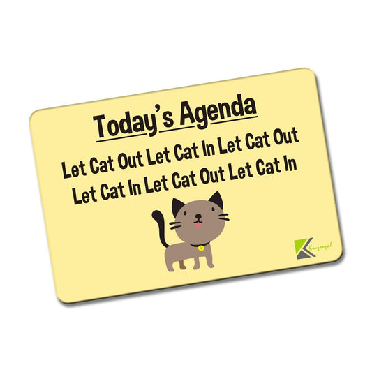 Kruzroyal FM139 TODAY'S AGENDA - Let Cat In/Out Novelty Funny Gift Idea Glossy Rectangle Metal Fridge Magnet