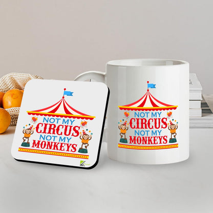 Kruzroyal SM088 Not My Circus Not My Monkeys - 11OZ Mug & Matching Coaster Set