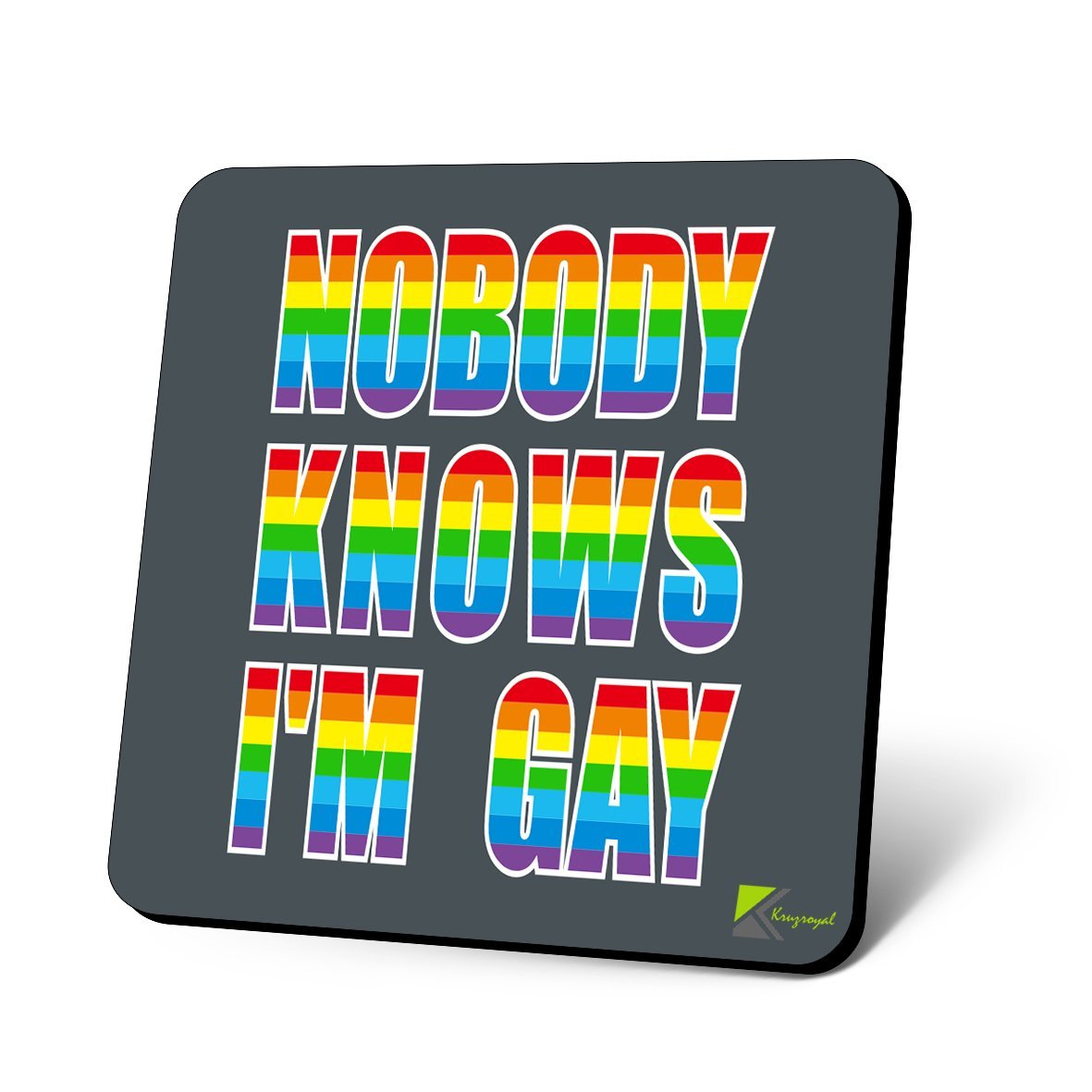 CS1036 Nobody Knows I'm Gay Novelty Funny Coffee Tea Drink Christmas Gift Glossy MDF Wooden Coaster