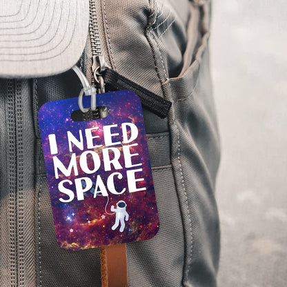 LT214 I Need More Space Novelty Funny Unique Designer Gift Glossy Plastic Suitcase Luggage Tag