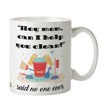 Kruzroyal DZ390 Hey mom, can i Help You Clean? Said no one Ever Funny Novelty Great Gift Idea Coffee Tea Mug