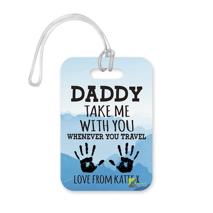 PLT287 Personalised Name : Daddy TAKE ME with You, Whenever You Travel Love from YOURNAME X Novelty Funny Unique Designer Gift Glossy Plastic Suitcase Luggage Tag