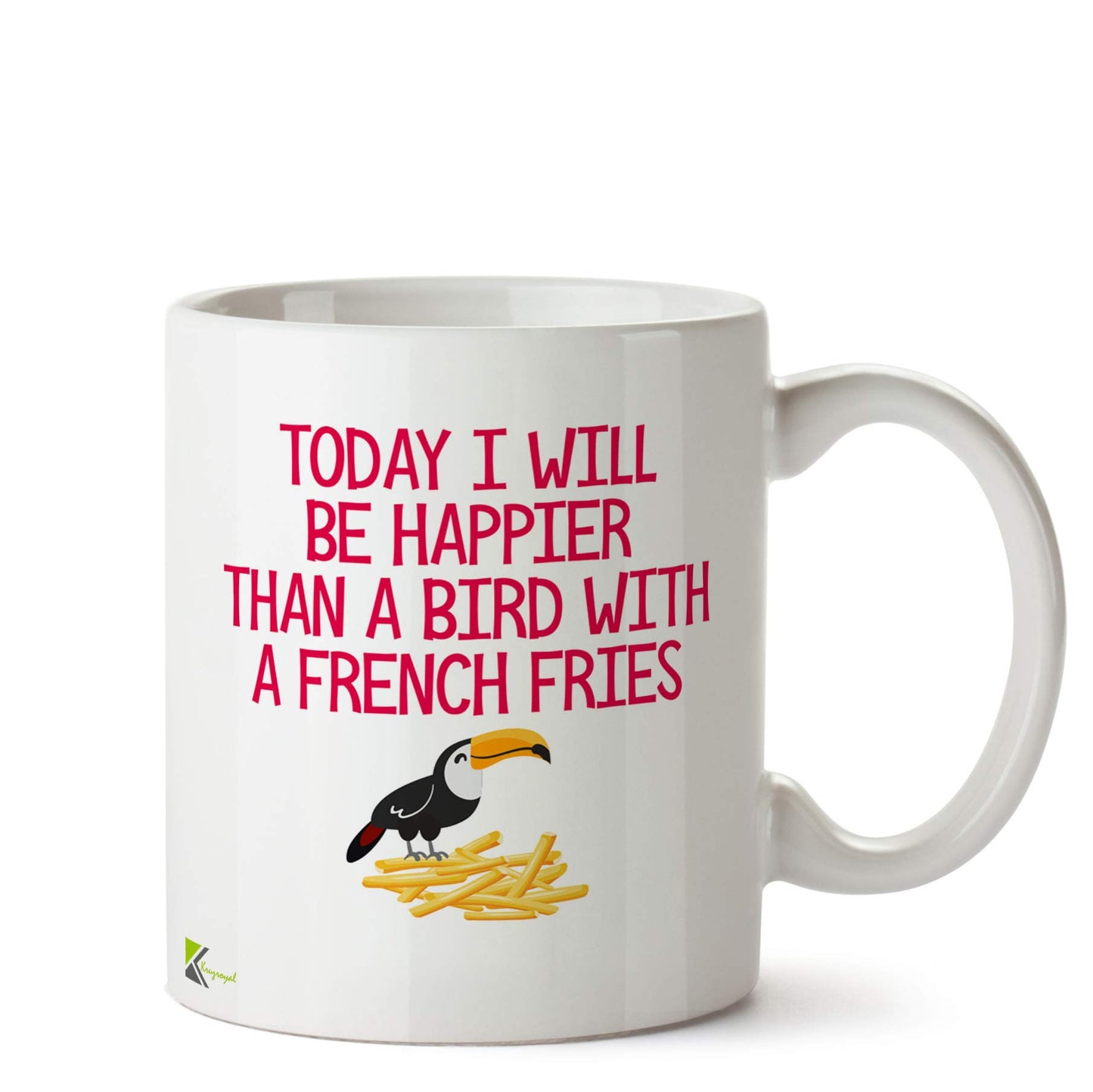 Kruzroyal DZ507 Today i Will be Happier Than a Bird with a French Fries Funny Novelty Great Gift Idea Coffee Tea Ceramic Mug