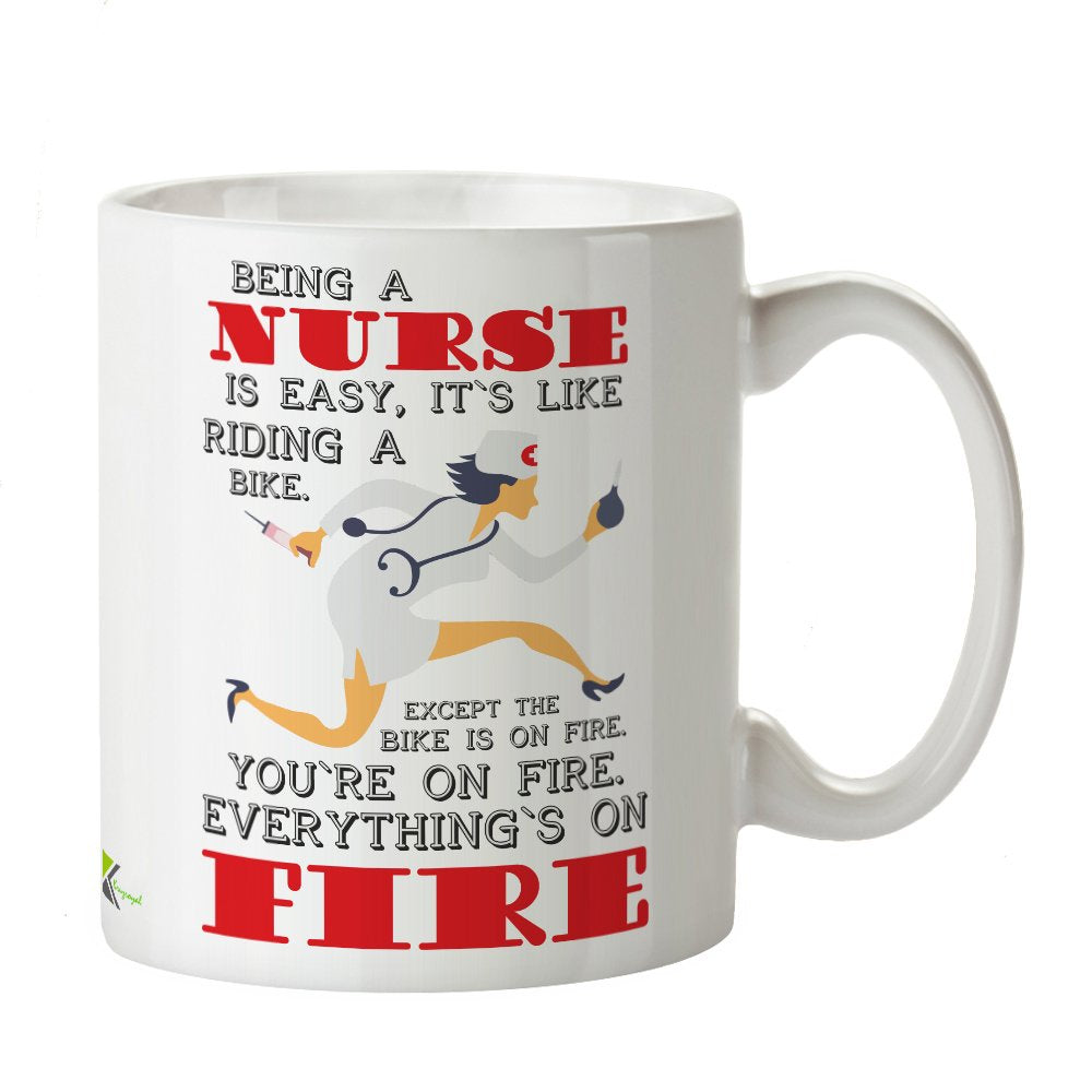 Kruzroyal DZ363 Being a Nurse is Easy, It's Like Riding a Bike. Except The Bike is on fire, You're on fire and Everything's on fire. Funny Novelty Great Gift Idea Coffee Tea Mug