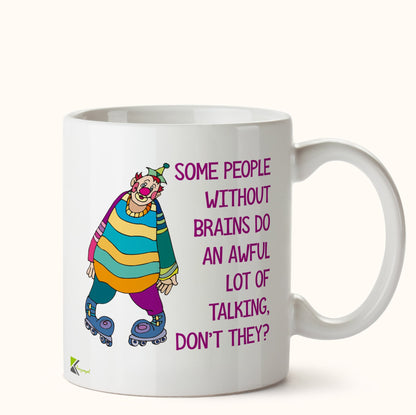 Kruzroyal DZ434 Some People Without Brains do an Awful lot of Talking, Don't They? Funny Novelty Great Gift Idea Coffee Tea Mug