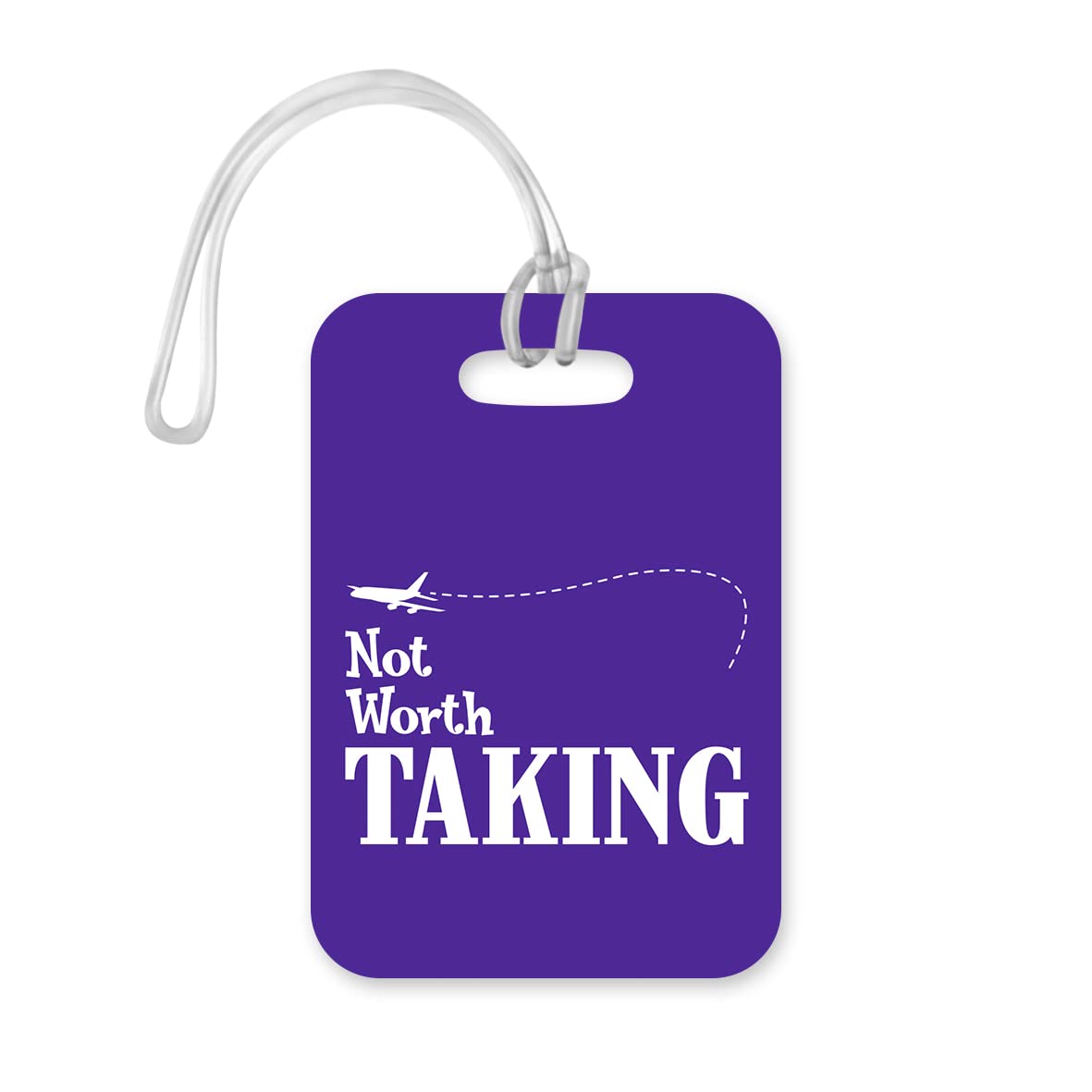 LT158 Not Worth Taking Novelty Funny Unique Designer Gift Glossy Plastic Suitcase Luggage Tag