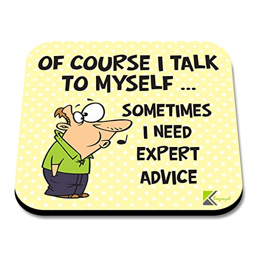 CS200 OF COURSE I TALK TO MYSELF sometimes i need expert advice. Novelty Funny Coffee Tea Drink Gift Glossy MDF Wooden Coaster | Gifts for Dad, Men, Women, Boss