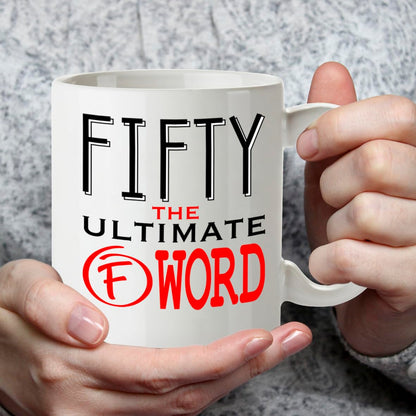 Kruzroyal Fifty the Ultimate F Word Coffee Mug | Funny 50th Birthday Gifts for Men or Women | 50 Years Old Ceramic Tea Cup | 11 oz