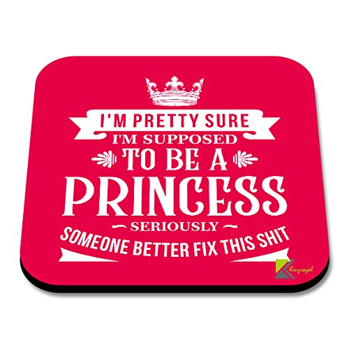 CS087 I'm Pretty Sure, I'm Supposed to be a Princess, Seriously Someone Better fix This shitNovelty Funny Coffee Tea Drink Gift Glossy MDF Wooden Coaster