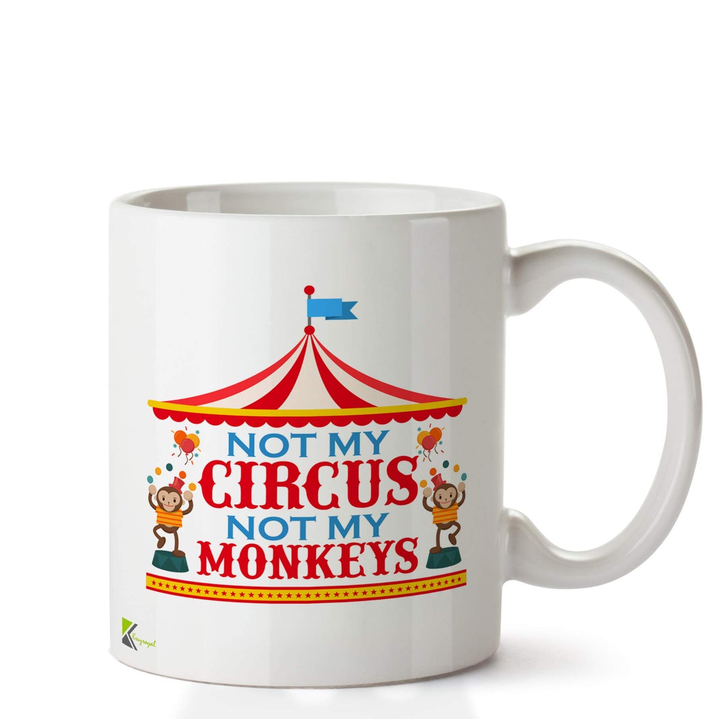 Kruzroyal DZ613 Not My cirgus Not My Monkeys Funny Novelty Great Gift Idea Coffee Tea Ceramic Mug