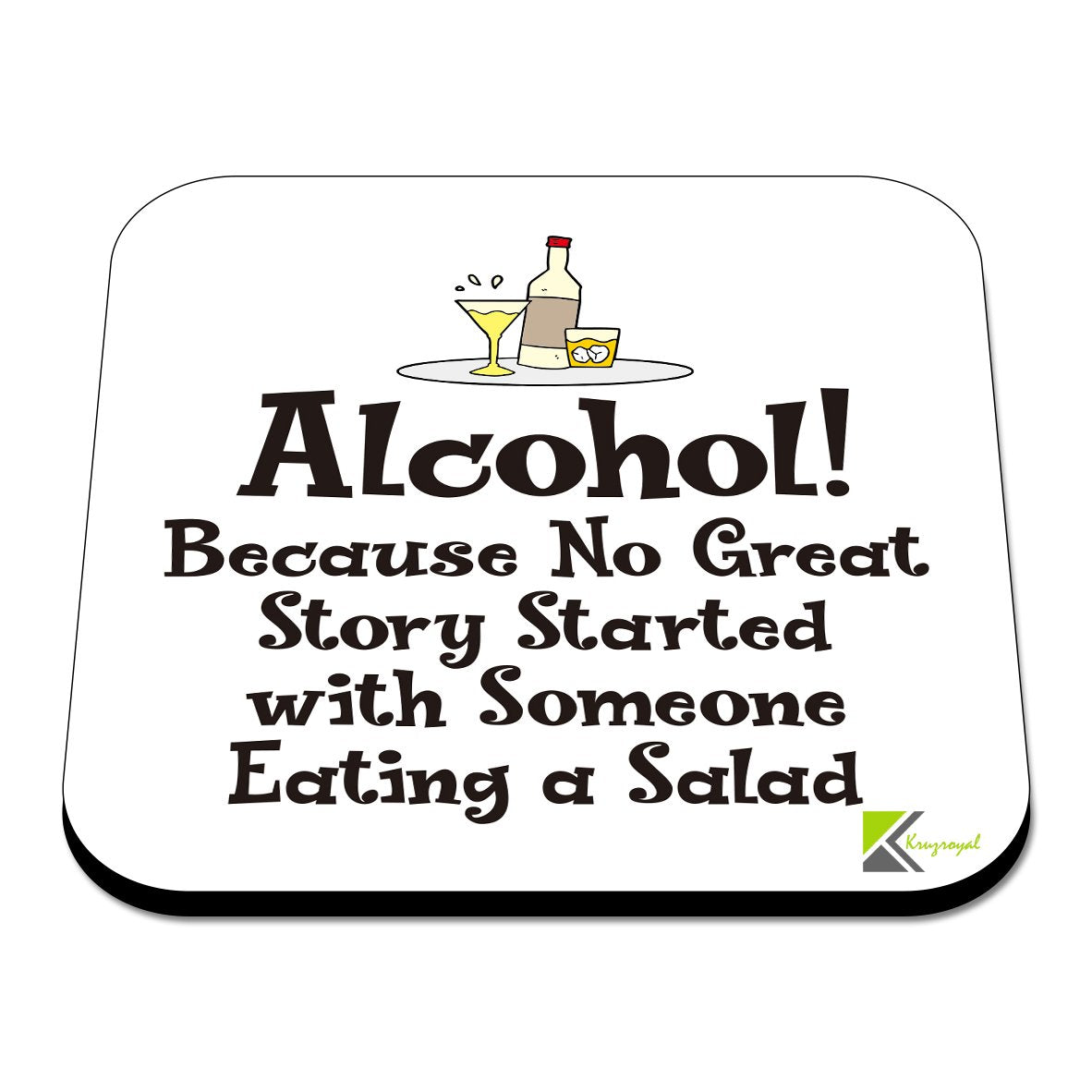 CS528 Alcohol! Because no Great Story Started with Someone Eating a Salad. Novelty Funny Coffee Tea Drink Gift Glossy MDF Wooden Coaster