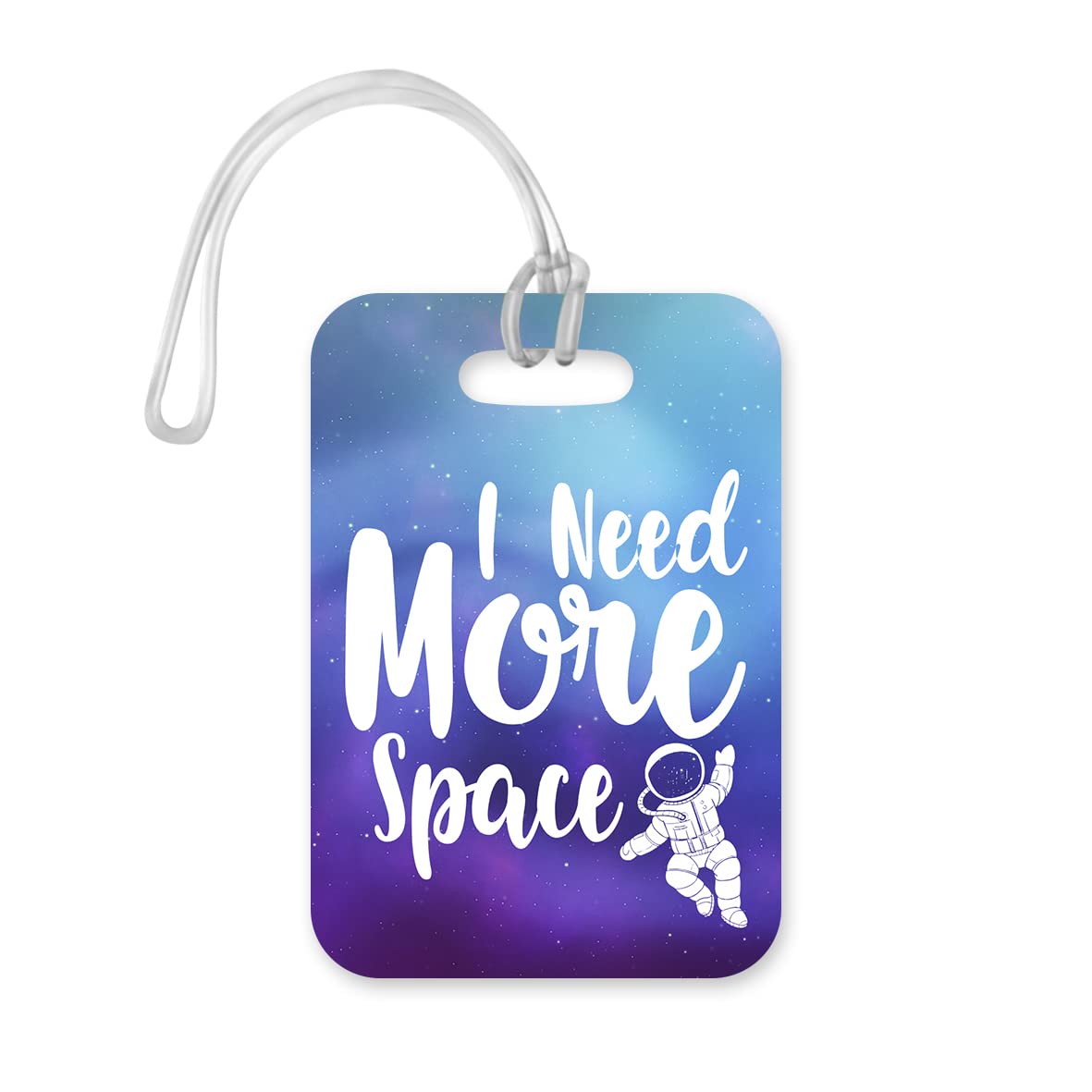LT068 I Need More Space Novelty Funny Unique Designer Gift Glossy Plastic Suitcase Luggage Tag