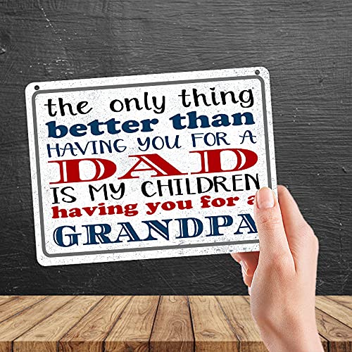 Kruzroyal MP372 The only thing better than having you for a Dad.Is my children having you for a Grandpa Funny Novelty Retro Vintage Metal Wall Sign Plaque 20cm x 15cm